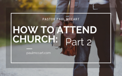 How to Attend Church: Part 2